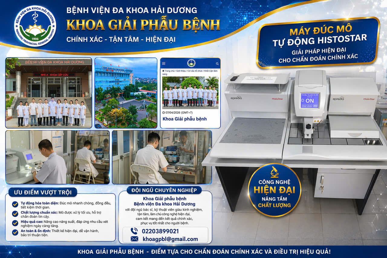 KHOA GIẢI PHẪU BỆNH – BỆNH VIỆN ĐA KHOA HẢI DƯƠNG TỰ HÀO ĐÓN NHẬN MÁY ĐÚC MÔ HIỆN ĐẠI – NÂNG TẦM CHẨN ĐOÁN 